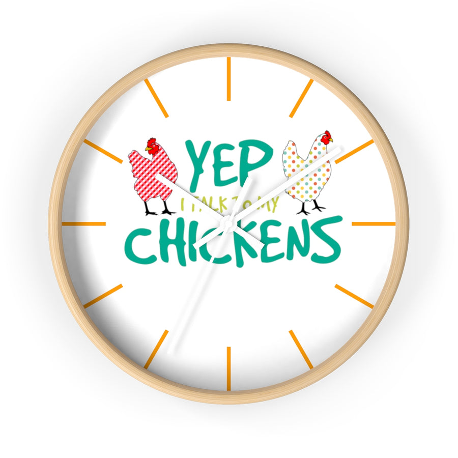 Yep I Talk To My Chickens Wall clock