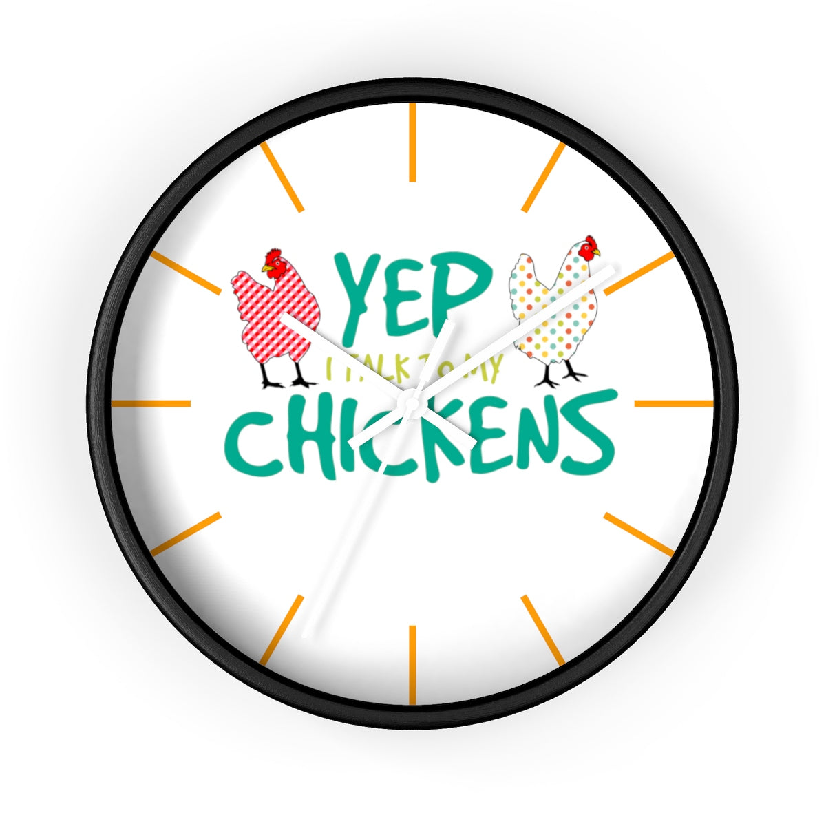 Yep I Talk To My Chickens Wall clock