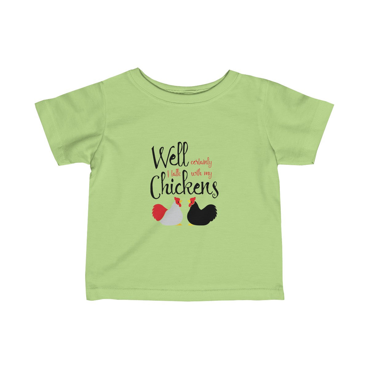 Well Certainly I Talk To My Chickens Baby Tee