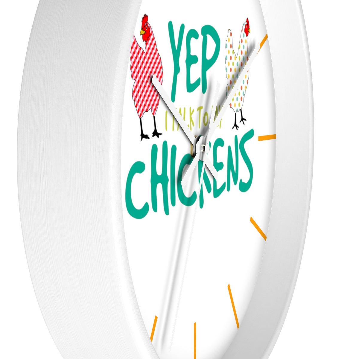 Yep I Talk To My Chickens Wall clock