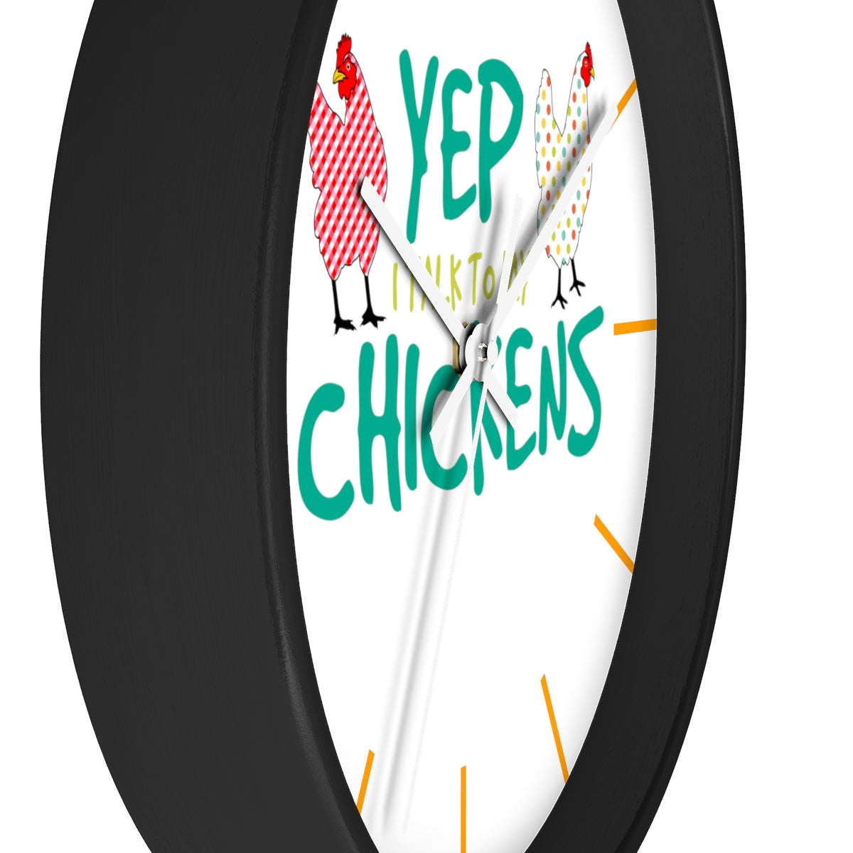 Yep I Talk To My Chickens Wall clock
