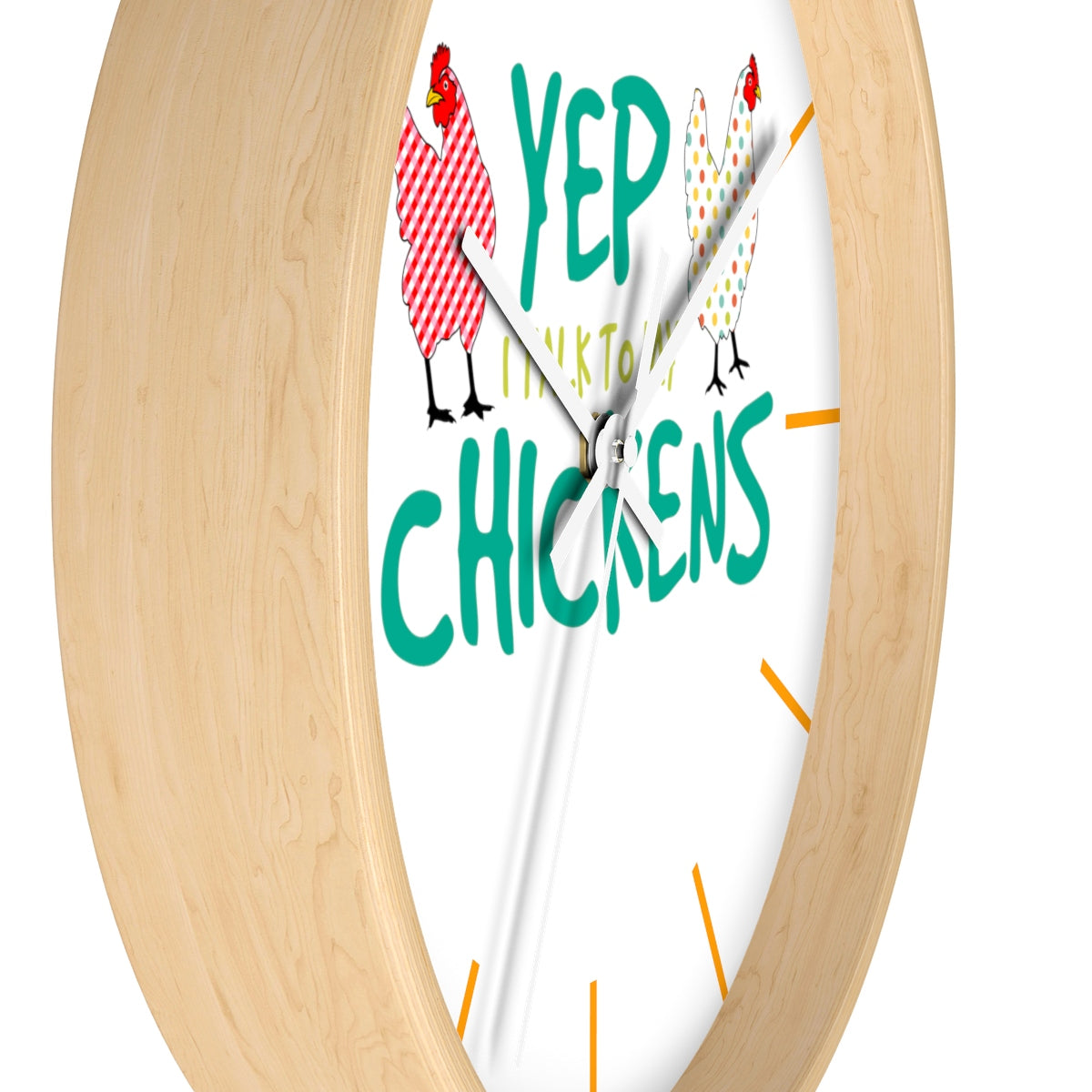 Yep I Talk To My Chickens Wall clock