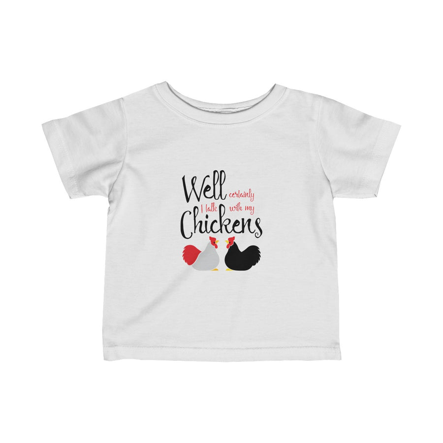 Well Certainly I Talk To My Chickens Baby Tee