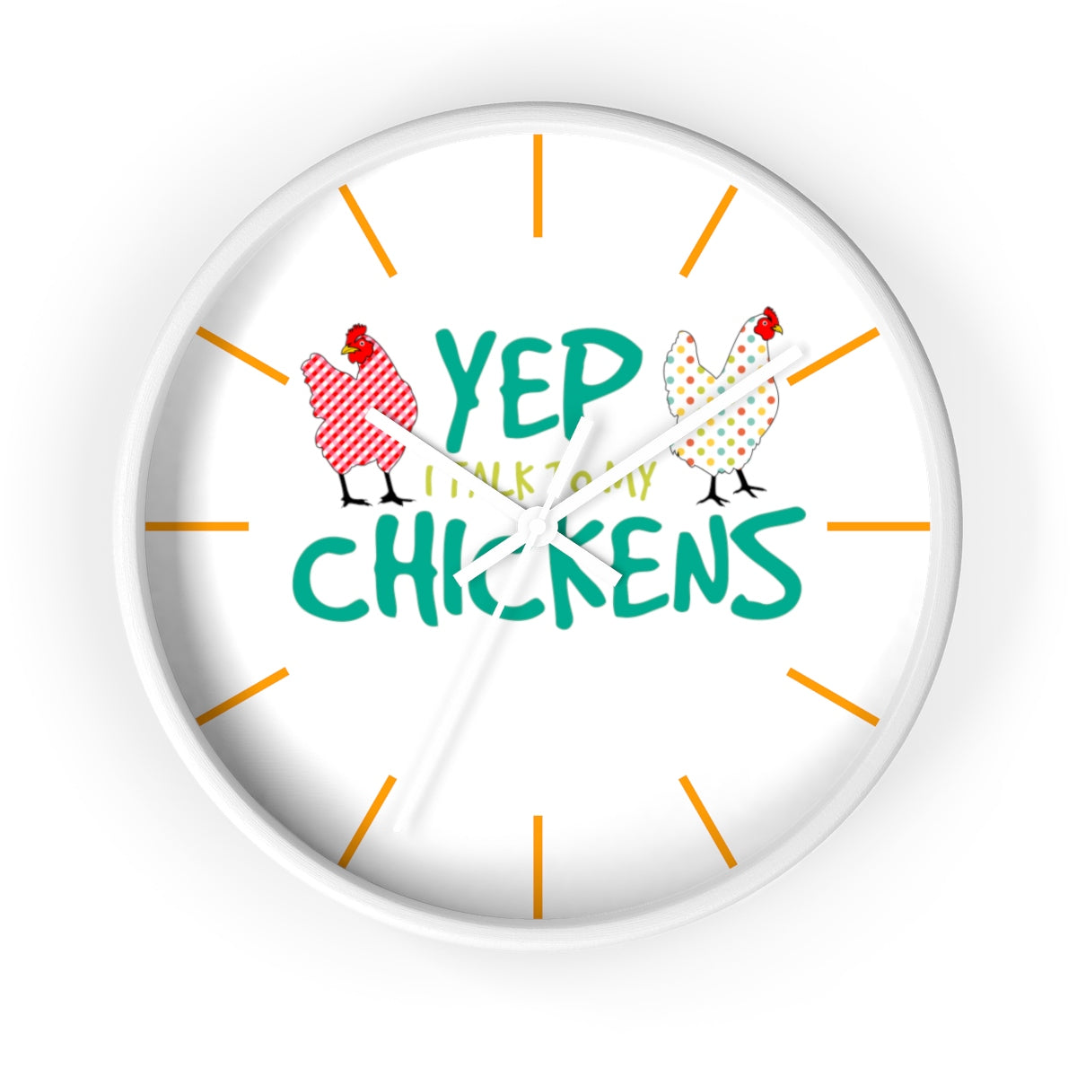 Yep I Talk To My Chickens Wall clock