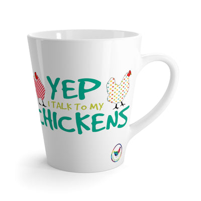 Yep, I Talk To My Chickens Latte mug
