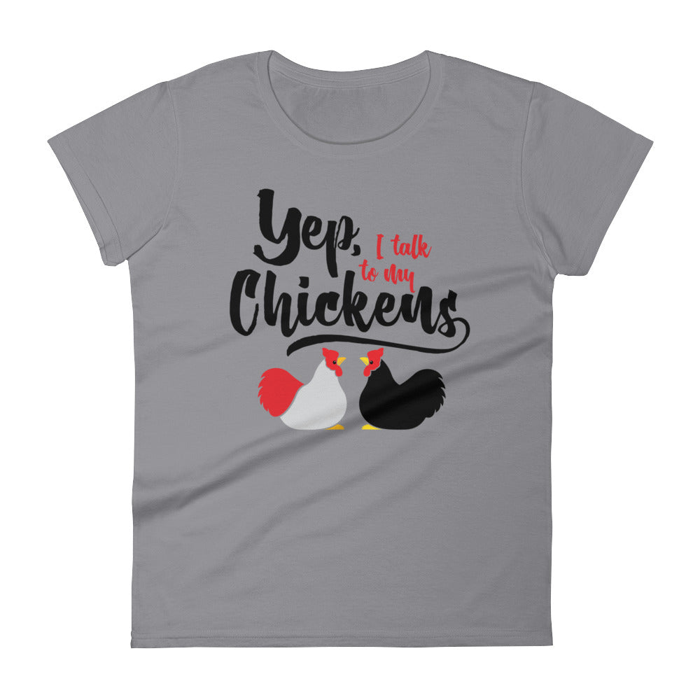 Yep, I Talk To My Chickens Women's T-shirt