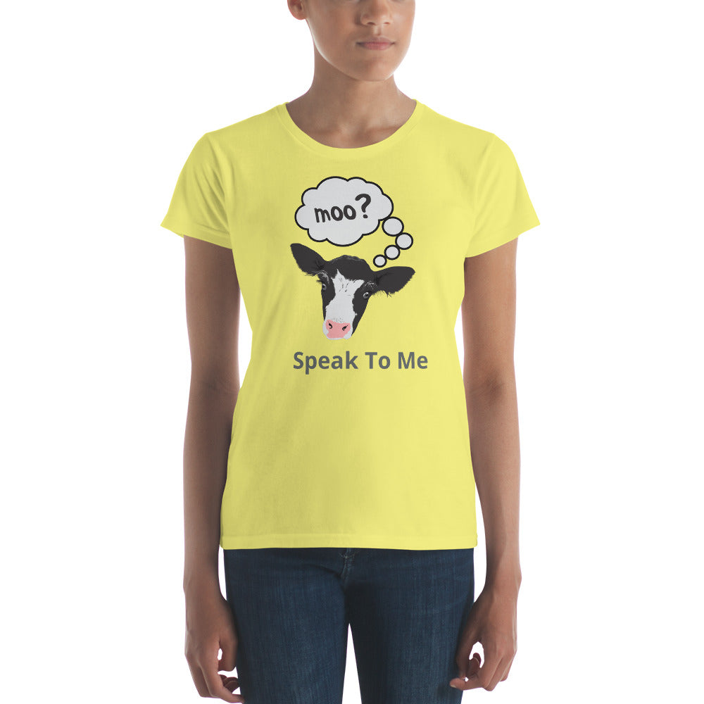Moo Cow Speak To Me Women's T-shirt