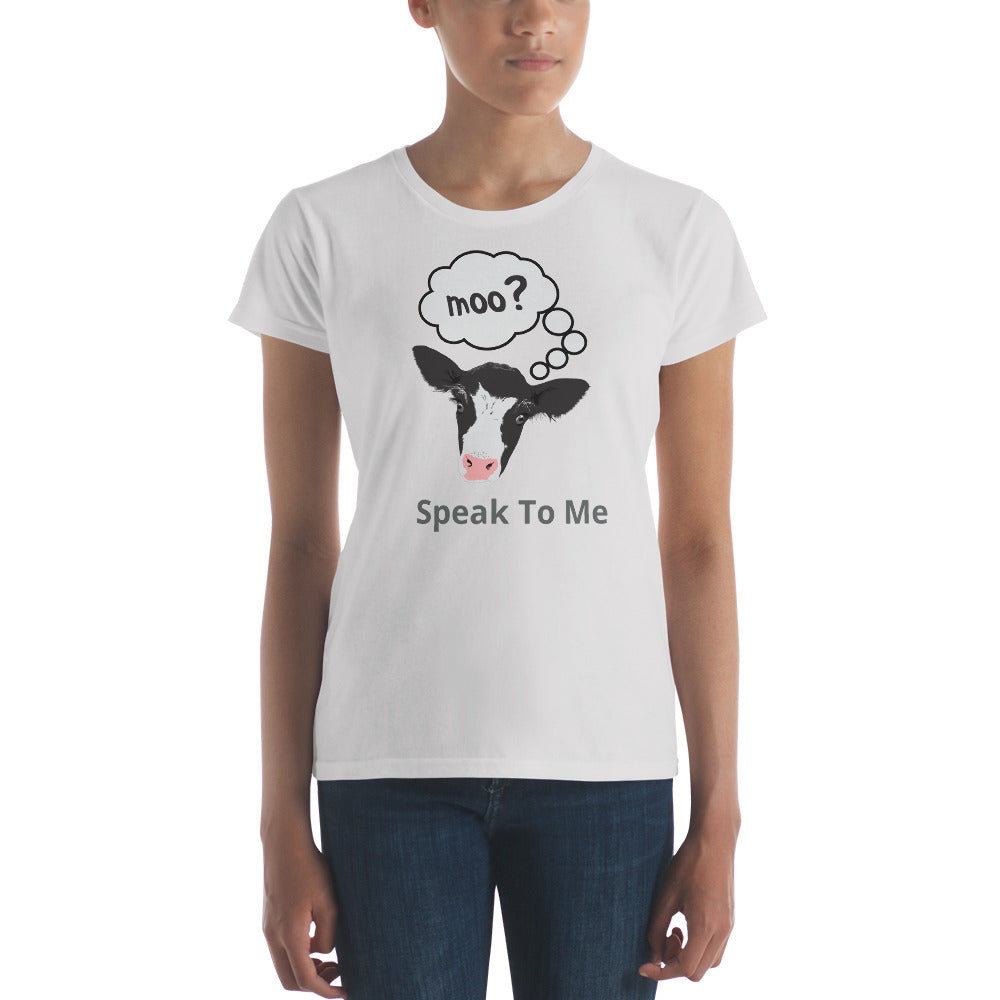 Moo Cow Speak To Me Women's T-shirt