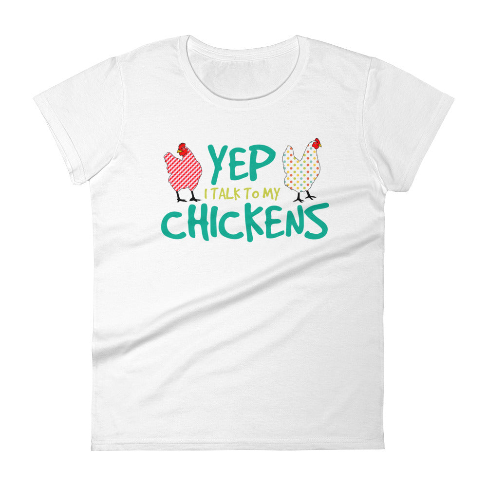 Yep I Talk To My Chickens Women's T-shirt 2