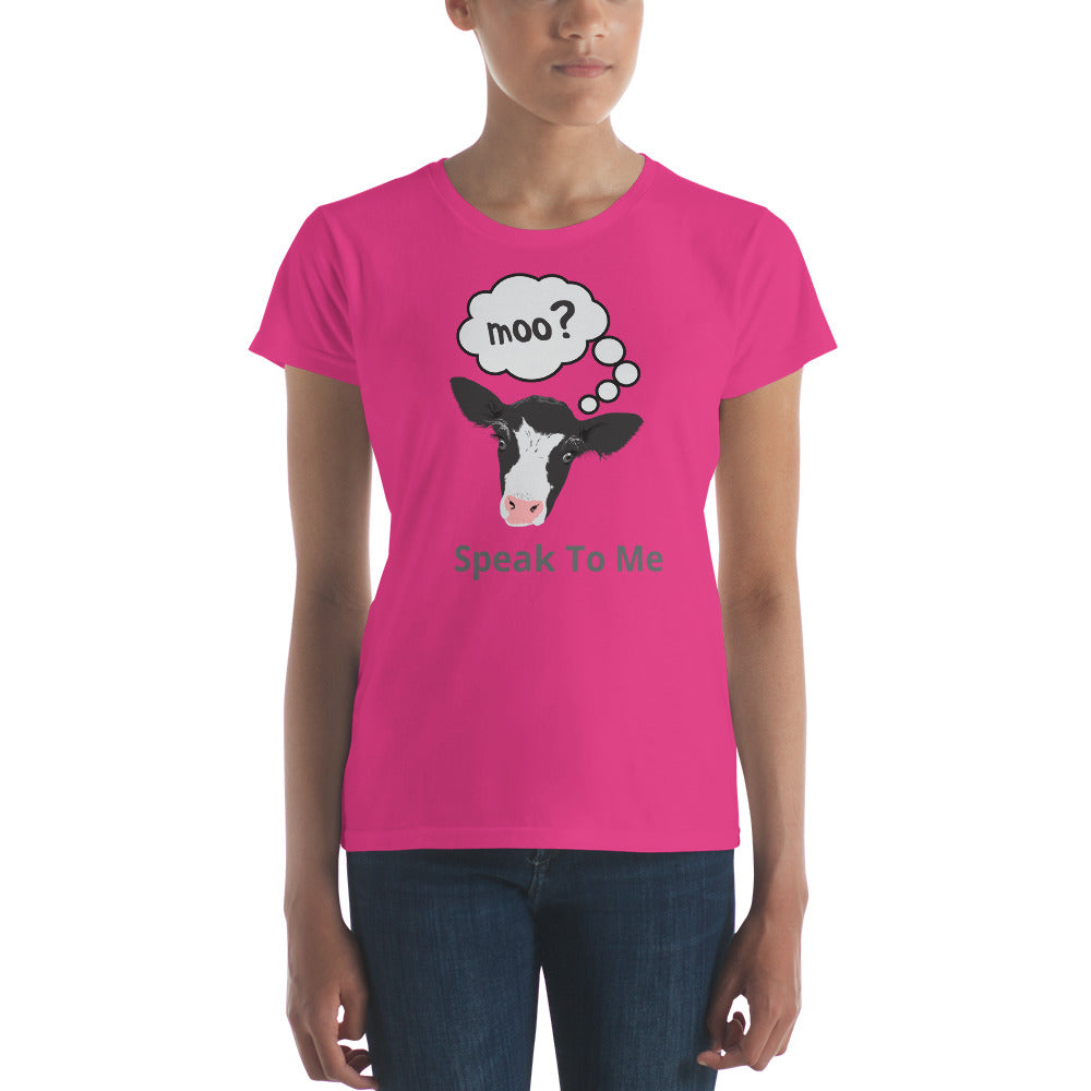 Moo Cow Speak To Me Women's T-shirt